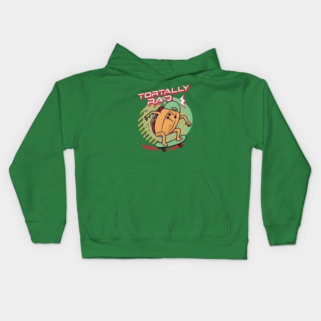 Tortally Rad - Skateboard Torta Mexican Food Kids Hoodie by aaronsartroom